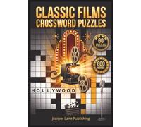 Classic Films Crossword Puzzle Book: 60 Puzzles Celebrating the Golden Age of Hollywood, Its Legendary Stars, and the Unforgettable Movies of the 1930s to 1960s