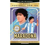Classic Football Heroes: Maradona (Elite Edition): Features a special collector's card, free eBook and free audio download!