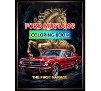 Classic Ford Mustang Coloring Book - 22 Detailed Illustrations - Volume 1 (Golden Era Cars Coloring Books (1960s ~ 2000))