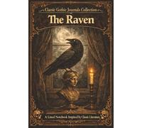 Classic Gothic Journals Collection The Raven: A Lined Notebook Inspired by Classic Literature