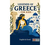 Classic Greek Folk Tales & Legends: Magical Stories and Folk-Art Illustrations for Ages 7-10 in English and Greek (Legends of the World for Kids)