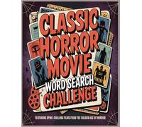 Classic Horror Movie Word Search Challenge: 1600 Iconic Scary Films from the 1950s-1980s for True Horror Fans