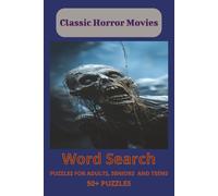 Classic Horror Movies Word Search Puzzle Book: Word Searches about Classic Horror Movies, Legendary Monsters, Slasher Icons and More -- 6x9 inches, ... From Beyond the Grave: Enter If You Dare!)