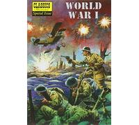 CLASSIC ILLUST WORLD WAR 01 ILLUST STORY OF 1ST WORLD WAR: The Illustrated Story of the First World War (Classics Illustrated, 1)