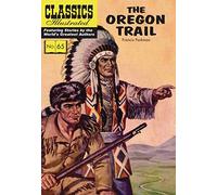 CLASSIC ILLUSTRATED OREGON TRAIL: The Oregon Trail