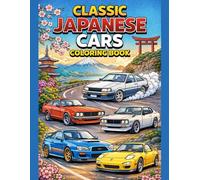 Classic Japanese Cars Coloring Book: 30 Detailed JDM Legends to Color and Relax (Easy & Fun Coloring for All Ages)