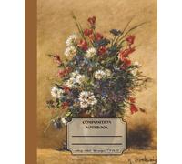 Classic Lined Composition Notebook - 7.5” x 9.25” Cover Art: A Bouquet of Field Flowers 110 Lined Pages I: Art Journal with Classic Painting Cover: ... Journal For Girls, Teens, Women and Men