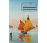 Classic Lined Composition Notebook - 7” x 10” Cover Art: View across the lagoon, Venice 110 Lined Pages I: Art Journal with Classic Painting Cover: ... Journal For Girls, Teens, Women and Men