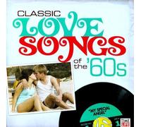 Classic Love Songs of the 60 S - Classic Love Songs of the 60's: My Speci