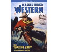 Classic Masked Rider Western Vol. 1 Pulp Magazine Reprint Full Of Retro Action And Men's Adventure: The Gunfighting Robin Hood Of The Old West In The Cowboy Style Of The Lone Ranger