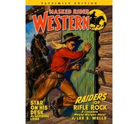Classic Masked Rider Western Vol. 2: Pulp Magazine Facsimile - Retro Action And Men's Adventure: The Gunfighting Robin Hood Of The Old West In The ... Rider Western: The Facsimile Collection)
