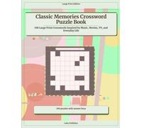 Classic Memories Crossword Puzzle Book: 100 Large Print Crosswords Inspired by Music, Movies, TV, and Everyday Life