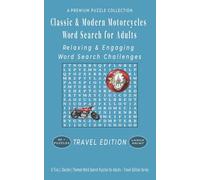 Classic & Modern Motorcycles Word Search for Adults: 50+ LARGE PRINT Relaxing & Engaging Word Search Challenges - 5"x8" Travel Size Edition - For ... & Technology Word Search - Travel Edition)