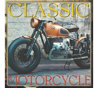 Classic Motorcycles Calendar 2026: Timeless Vintage Motorcycles and Legendary Designs from the Golden Era