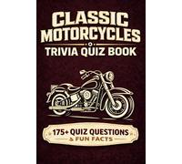 CLASSIC MOTORCYCLES - The Ultimate Trivia Quiz Book: 175 Trivia Questions & Facts About Classic Bikes