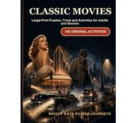 Classic Movies: Large-Print Puzzles, Trivia and Activities for Adults and Seniors (Bright Days Puzzle Journeys)