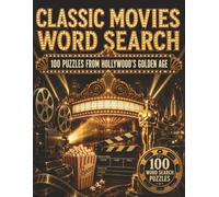 Classic Movies Word Search: 100 Puzzles for Film Lovers: Large Print Word Search Book | Celebrate the Golden Age of Cinema Through Engaging Film-Themed Puzzles