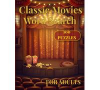 Classic Movies Word Search for Adults: Large Print Relaxing Activities: 100 Puzzles with Solutions | Easy on the Eyes | Perfect for Seniors, Movie Lovers & Nostalgic Entertainment | 8.5x11 Gift Book
