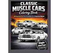 Classic Muscle Cars Coloring Book| 40 Bold, Detailed Illustrations of Iconic Muscle Cars | Single Pages