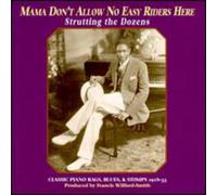 Classic Piano Rags Blues & Sto - Mama Don't Allow No Easy Riders Here: Strutting The Dozens;CLASSIC PAINO RAGS, BLUES, & STOMPS 192