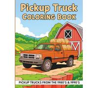 Classic Pickup Truck Coloring Book : 50 Vintage Rides from the '80s & '90s for Relaxation and Nostalgic Fun - A Stress-Relief Coloring Experience ... and Anyone Who Loves Retro Vehicles