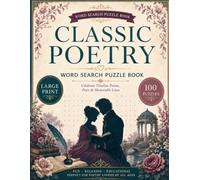 Classic Poetry Word Search Puzzle Book: Relaxing Activities for Adults, Seniors, Literature Lovers, Teachers, Students, and Fans of Famous Poems and Poets