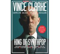 Classic Pop Presents Vince Clarke | King of SynthPop | Special Edition Fanbook |: Exclusive Interviews, Classic Album Reviews, Retro Electronic Music History