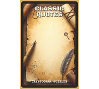 Classic Quotes Cryptogram Puzzles: Cryptogram Puzzles with Easy to Read about Brain Exercise, Logic, and Fun | 6x9 inches, 130 pages | 100 Puzzles - ... and Adults (Classic Cryptogram Collection)