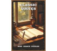 Classic Quotes Word Search Puzzles: Word Search Puzzles for Quote Lovers | Discover Timeless Wisdom from Famous Thinkers and Writers | 6x9 inches, 60 ... Readers, Puzzle Fans, and Literature Lovers