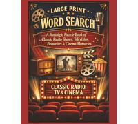 Classic Radio, TV and Cinema: Large Print Word Search - A Nostalgic Puzzle Book of Classic Radio Shows, Television Favourites & Cinema Memories (Golden Years Memory Lane Word Search Series)