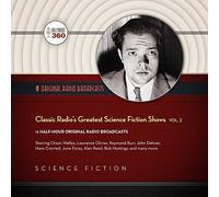 Classic Radio's Greatest Science Fiction Shows, Vol. 2 (Hollywood 360 - Classic Radio Sci-Fi Collection)