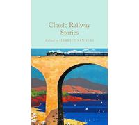 Classic Railway Stories (Macmillan Collector's Library)