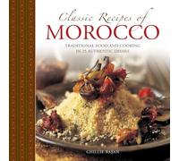 Classic Recipes of Morocco: Traditional Food and Cooking in 25 Authentic Dishes