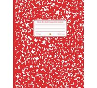 Classic Red Marble Composition Notebook: 7.5 x 9.25 Wide Ruled Journal | 110 Pages for School, Work, and Daily Writing.: Timeless & Durable Writing ... Students, Professionals, and Everyday Notes.