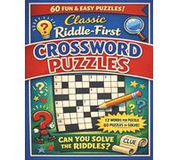 Classic Riddle-First Crossword Puzzles: 60 Clever Riddle-First Crosswords That Make You Think Before You Fill