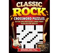 Classic Rock Crossword Puzzles: 50 Large-Print Themed Crossword Puzzles (Sparkling Fill Crossword Puzzles)