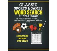 Classic Sports & Games Word Search Puzzle Book for Kids and Adults: 50+ Themed Puzzles Featuring Football, Baseball, Soccer, Basketball, Golf & Bonus Sudokus