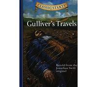 Classic Starts (R): Gulliver's Travels: Retold from the Jonathan Swift Original