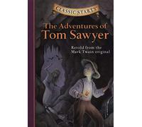 Classic Starts®: The Adventures of Tom Sawyer: Retold from the Mark Twain Original