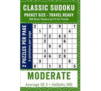 CLASSIC SUDOKU POCKET SIZE - TRAVEL READY MODERATE: 200 Small In Size Carry Friendly Brain Teasers With Solutions Included (Pocket Size Travel Ready Editions)