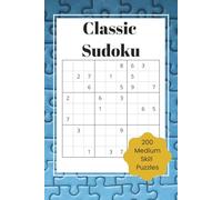 Classic Sudoku Puzzle Book: Medium Sudoku Puzzles ...A Collection of Timeless Brain-Boosting Fun | 6 x 9 inches | 200 pages| Gift for Holiday, Vacation, Free Time