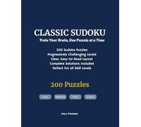 Classic Sudoku; Train Your Brain, One Puzzle at a Time: 200 puzzles (Sudoku puzzles)