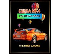 Classic Supra MK4 Coloring Book - 22 Detailed Illustrations - Volume 1 (Golden Era Cars Coloring Books)