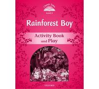 Classic Tales 2. Rainforest Boy. Activity Book and Play: We have recently checked all of our Graded Readers against the latest CEFR standards to give ... level change. (Classic Tales Second Edition)