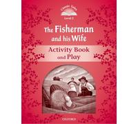 Classic Tales 2. The Fisherman and his Wife. Activity Book and Play (Classic Tales Second Edition)