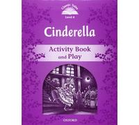 Classic Tales 4. Cinderella. Activity Book and Play: Level 4: Cinderella Activity Book & Play (Classic Tales Second Edition)
