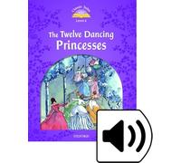 Classic Tales 4. The Twelve Dancing Princesses. MP3 Pack (Classic Tales Second Edition)