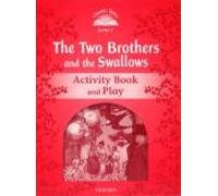 Classic Tales Second Edition: Level 2: The Two Brothers And The Swallo