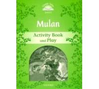 Classic Tales Second Edition: Level 3: Mulan Activity Book And Play