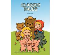 Classic Tales - Volume 1: Coloring Book with Classic Stories for Kids - Little Red Riding Hood, Goldilocks, and The Three Little Pigs (Classic Tales Coloring Book Series)